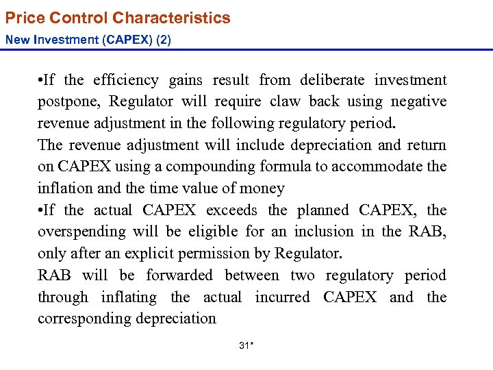Price Control Characteristics New Investment (CAPEX) (2) • If the efficiency gains result from