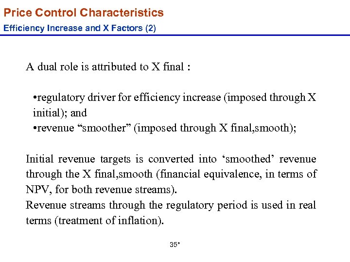 Price Control Characteristics Efficiency Increase and X Factors (2) A dual role is attributed