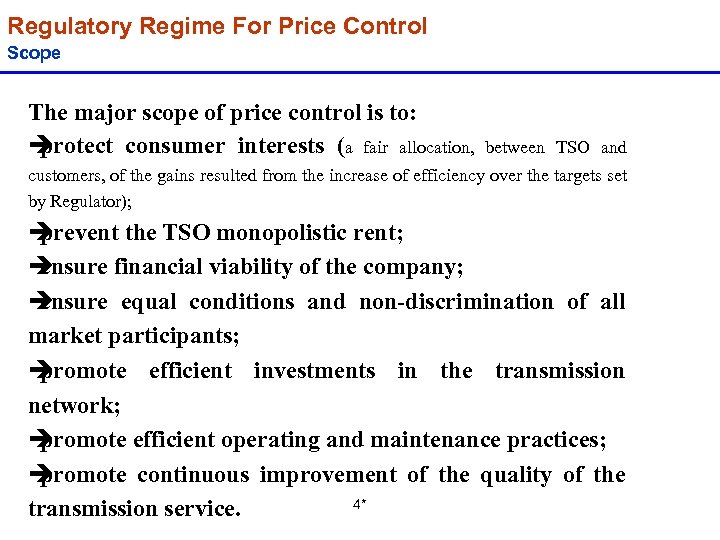 Regulatory Regime For Price Control Scope The major scope of price control is to: