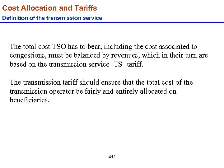 Cost Allocation and Tariffs Definition of the transmission service The total cost TSO has