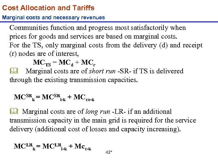 Cost Allocation and Tariffs Marginal costs and necessary revenues Communities function and progress most