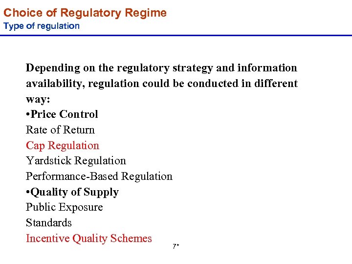 Choice of Regulatory Regime Type of regulation Depending on the regulatory strategy and information