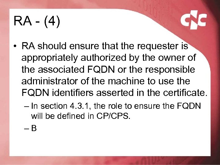 RA - (4) • RA should ensure that the requester is appropriately authorized by