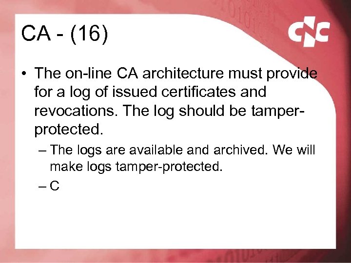 CA - (16) • The on-line CA architecture must provide for a log of