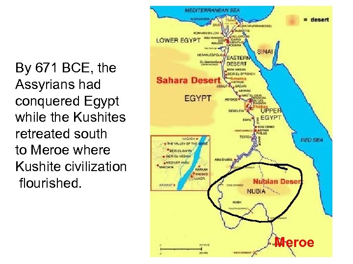 By 671 BCE, the Assyrians had conquered Egypt while the Kushites retreated south to