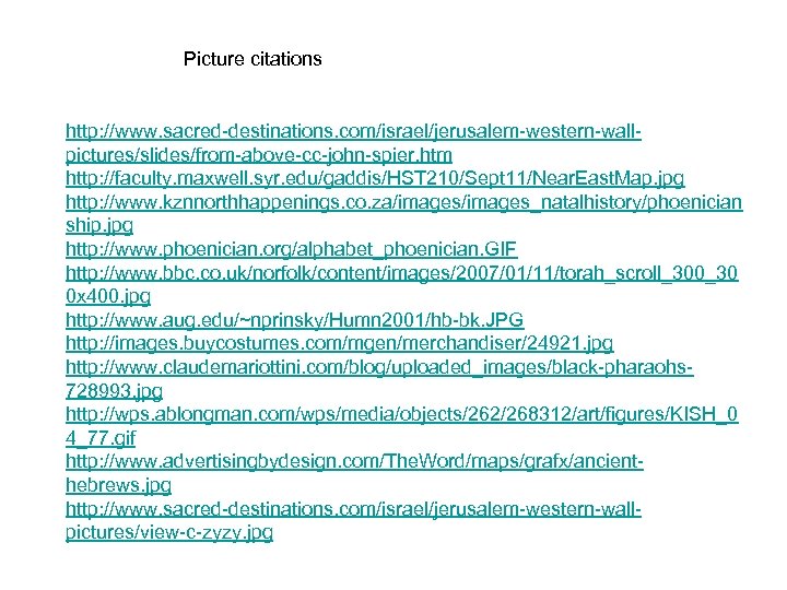 Picture citations http: //www. sacred-destinations. com/israel/jerusalem-western-wallpictures/slides/from-above-cc-john-spier. htm http: //faculty. maxwell. syr. edu/gaddis/HST 210/Sept 11/Near.