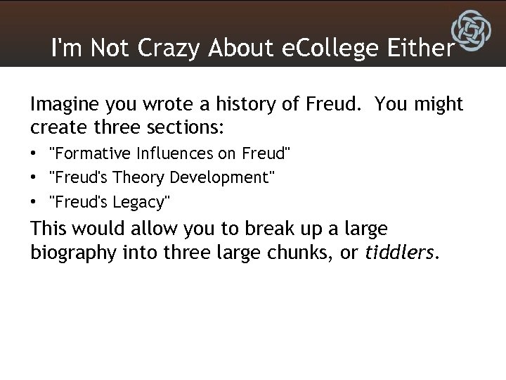 I'm Not Crazy About e. College Either Imagine you wrote a history of Freud.