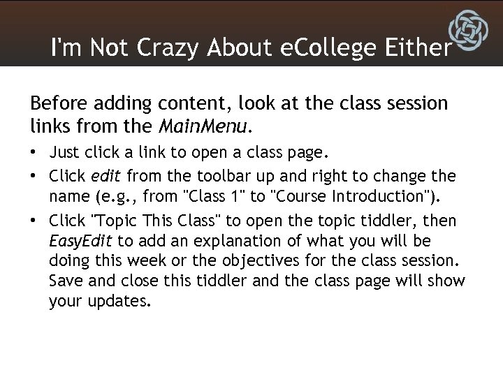 I'm Not Crazy About e. College Either Before adding content, look at the class