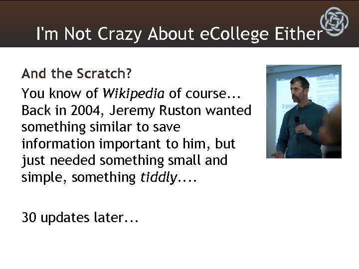 I'm Not Crazy About e. College Either And the Scratch? You know of Wikipedia