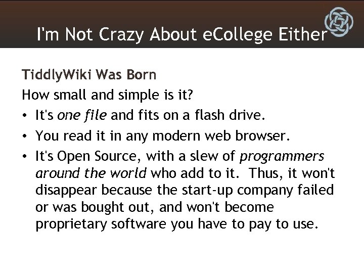 I'm Not Crazy About e. College Either Tiddly. Wiki Was Born How small and