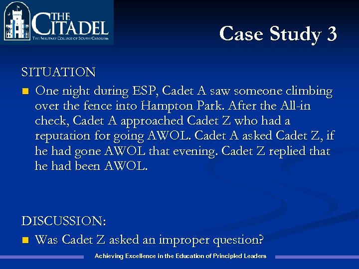 Case Study 3 SITUATION n One night during ESP, Cadet A saw someone climbing