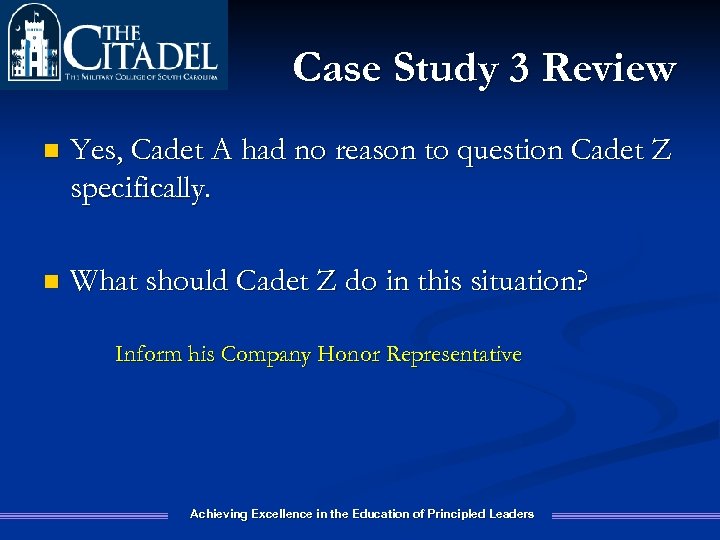 Case Study 3 Review n Yes, Cadet A had no reason to question Cadet