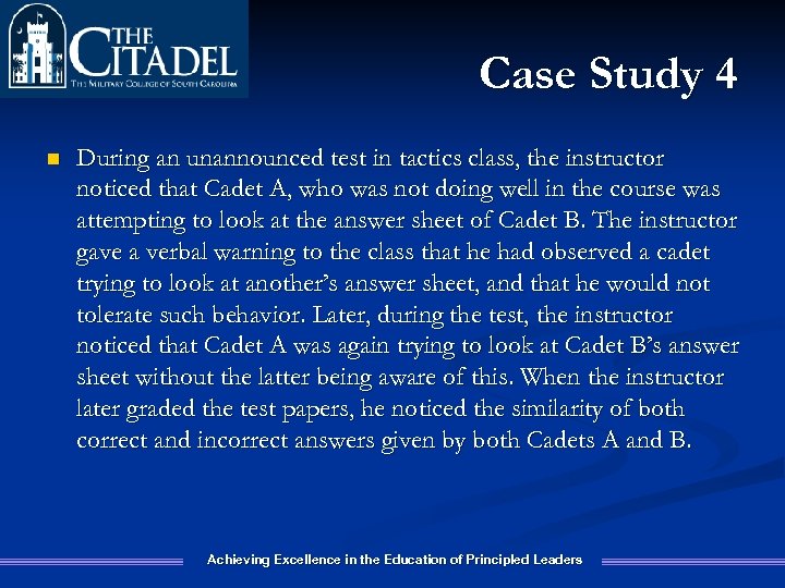 Case Study 4 n During an unannounced test in tactics class, the instructor noticed