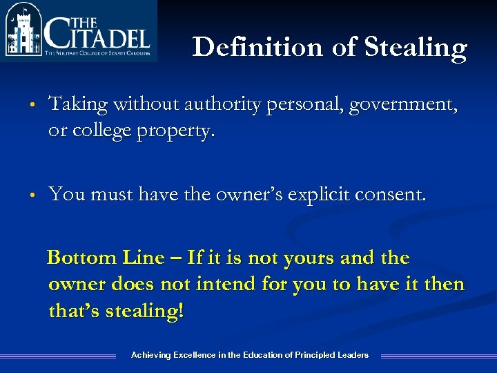Definition of Stealing • Taking without authority personal, government, or college property. • You