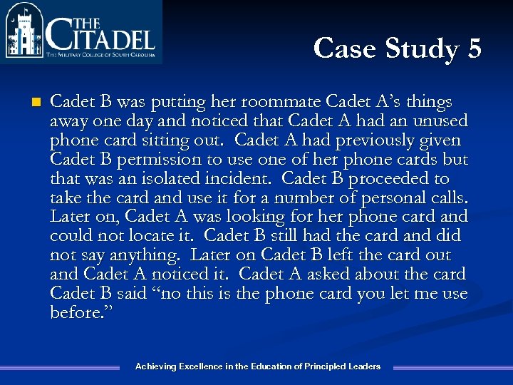 Case Study 5 n Cadet B was putting her roommate Cadet A’s things away