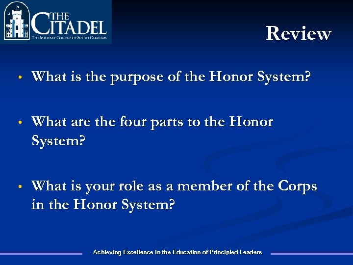 Review • What is the purpose of the Honor System? • What are the