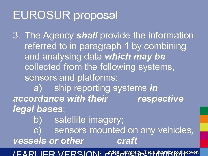 EUROSUR proposal 3. The Agency shall provide the information referred to in paragraph 1