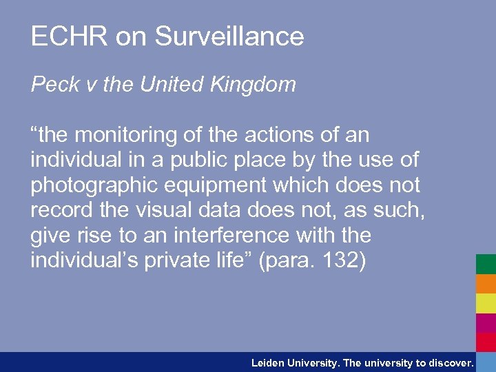 ECHR on Surveillance Peck v the United Kingdom “the monitoring of the actions of