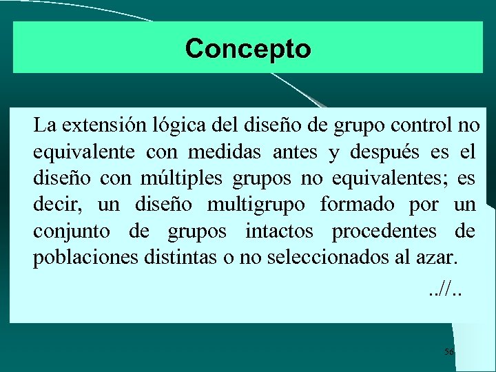 Concepto La extensión lógica del diseño de grupo control no equivalente con medidas antes