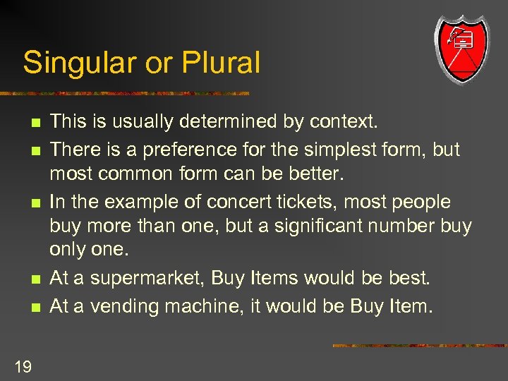 Singular or Plural n n n 19 This is usually determined by context. There