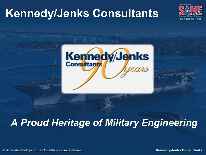 Kennedy/Jenks Consultants A Proud Heritage of Military Engineering 