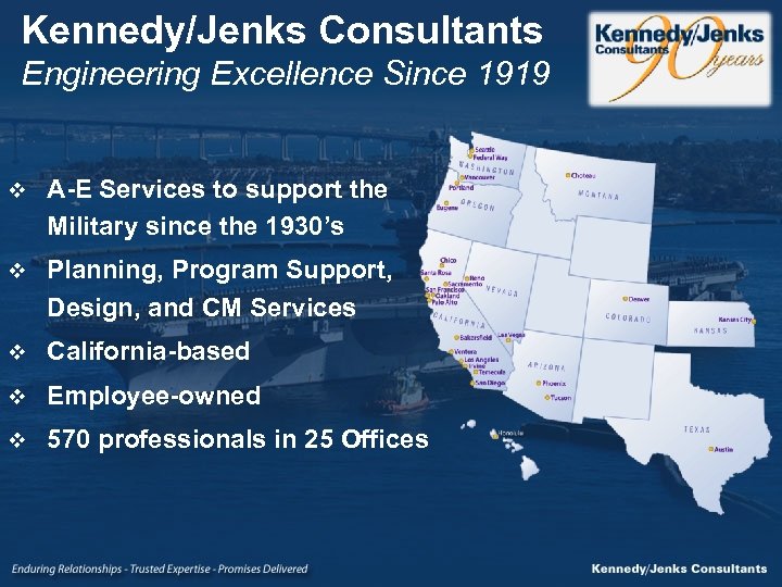 Kennedy/Jenks Consultants Engineering Excellence Since 1919 v A-E Services to support the Military since