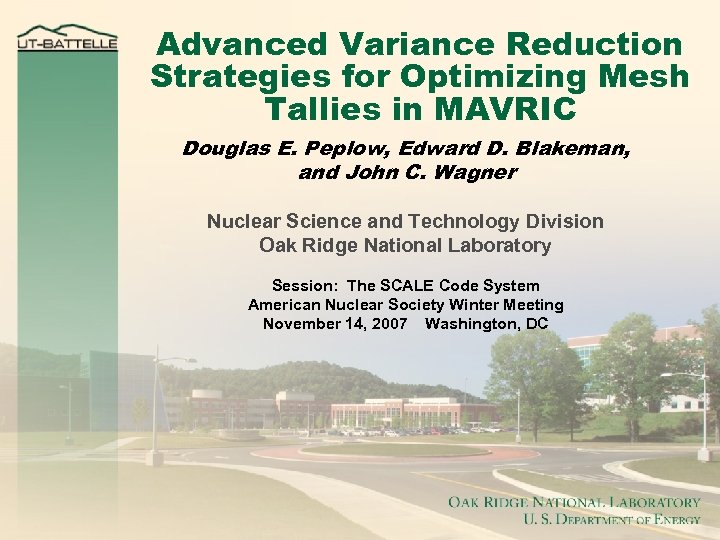 Advanced Variance Reduction Strategies for Optimizing Mesh Tallies in MAVRIC Douglas E. Peplow, Edward