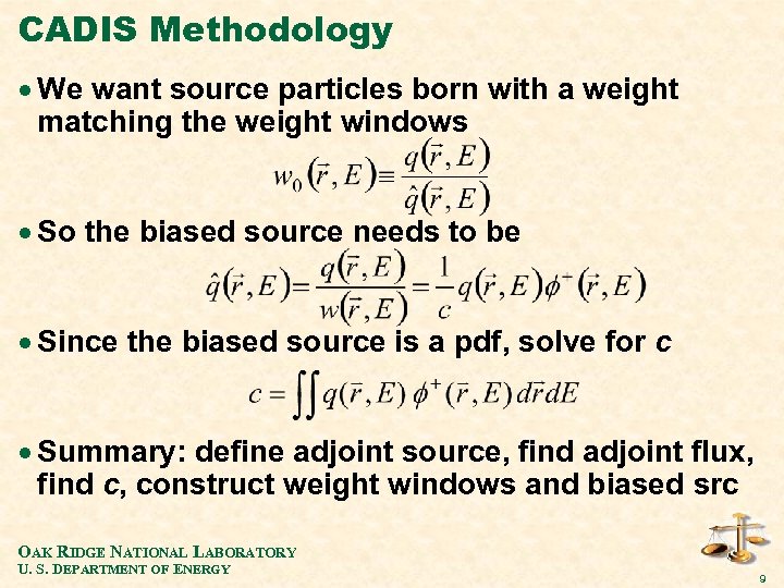CADIS Methodology · We want source particles born with a weight matching the weight