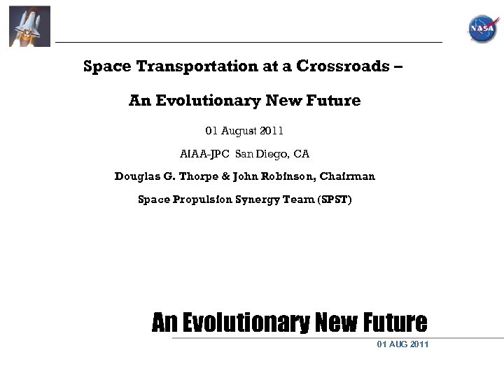 Space Transportation at a Crossroads – An Evolutionary New Future 01 August 2011 AIAA-JPC