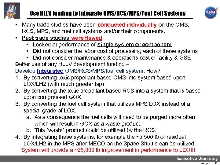 Use HLLV funding to Integrate OMS/RCS/MPS/Fuel Cell Systems • Many trade studies have been