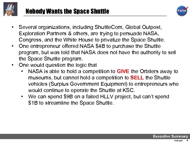 Nobody Wants the Space Shuttle • Several organizations, including Shuttle. Com, Global Outpost, Exploration