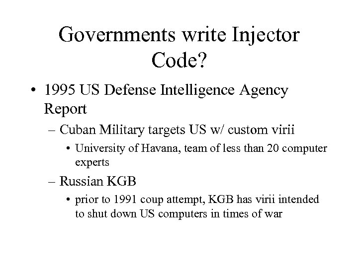 Governments write Injector Code? • 1995 US Defense Intelligence Agency Report – Cuban Military