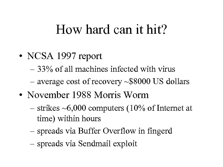 How hard can it hit? • NCSA 1997 report – 33% of all machines