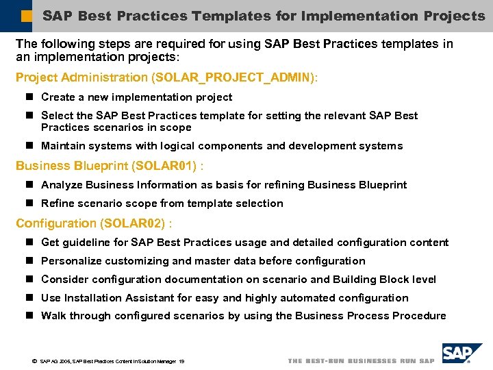 SAP Best Practices Templates for Implementation Projects The following steps are required for using