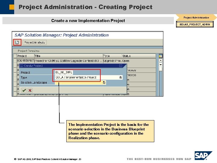 Project Administration - Creating Project Create a new Implementation Project Administration SOLAR_PROJECT_ADMIN The Implementation