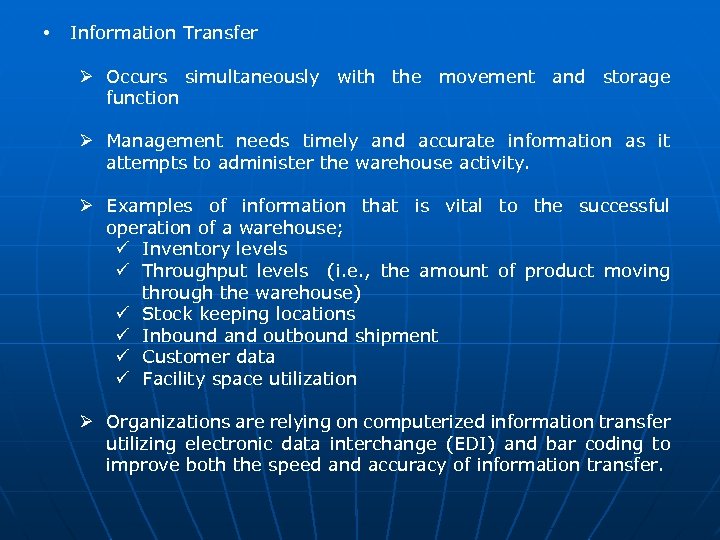  • Information Transfer Ø Occurs simultaneously with the movement and storage function Ø