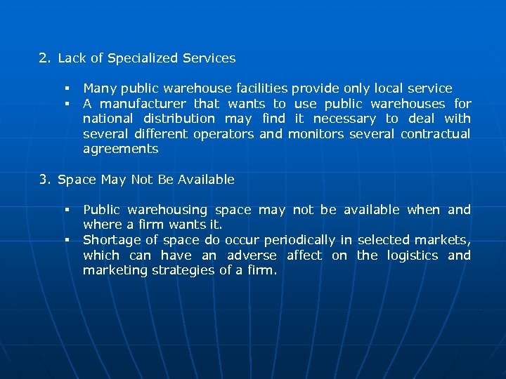 2. Lack of Specialized Services § § Many public warehouse facilities provide only local