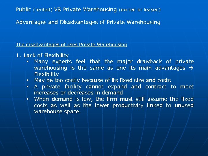 Public (rented) VS Private Warehousing (owned or leased) Advantages and Disadvantages of Private Warehousing