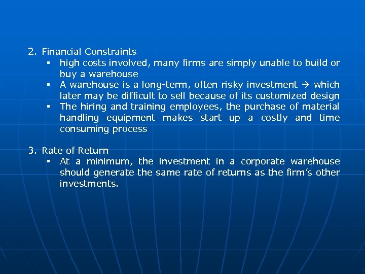 2. Financial Constraints § high costs involved, many firms are simply unable to build