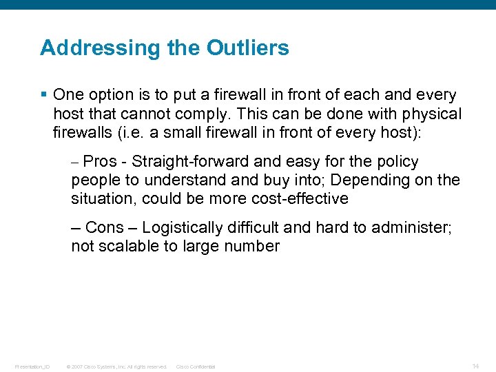 Addressing the Outliers § One option is to put a firewall in front of