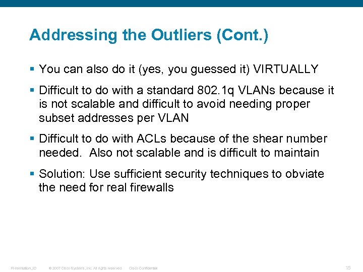 Addressing the Outliers (Cont. ) § You can also do it (yes, you guessed
