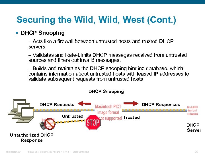 Securing the Wild, West (Cont. ) § DHCP Snooping – Acts like a firewall