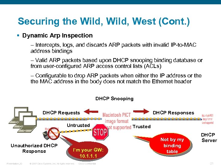 Securing the Wild, West (Cont. ) § Dynamic Arp Inspection – Intercepts, logs, and