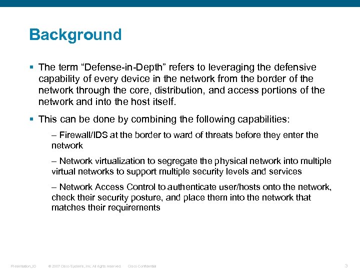 Background § The term “Defense-in-Depth” refers to leveraging the defensive capability of every device