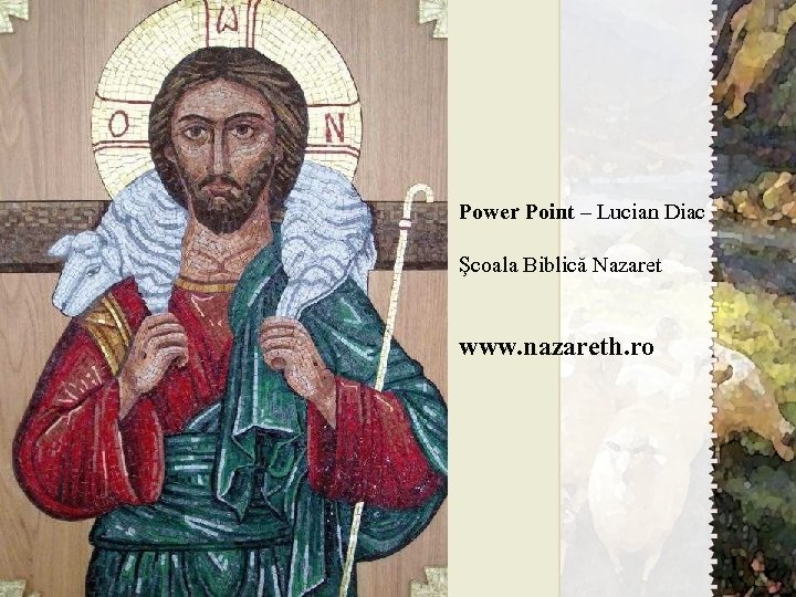 Power Point – Lucian Diac Şcoala Biblică Nazaret www. nazareth. ro 