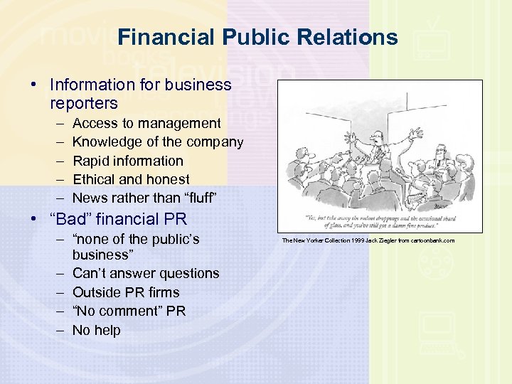 Financial Public Relations • Information for business reporters – – – Access to management