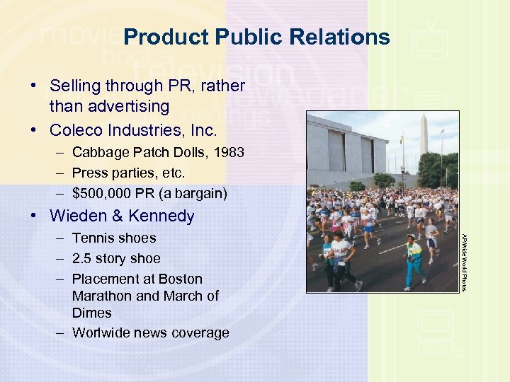 Product Public Relations • Selling through PR, rather than advertising • Coleco Industries, Inc.