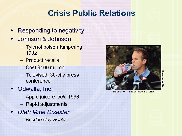 Crisis Public Relations • Responding to negativity • Johnson & Johnson • Odwalla, Inc.