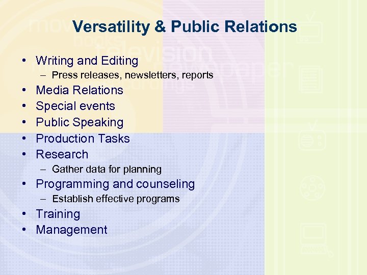 Versatility & Public Relations • Writing and Editing – Press releases, newsletters, reports •