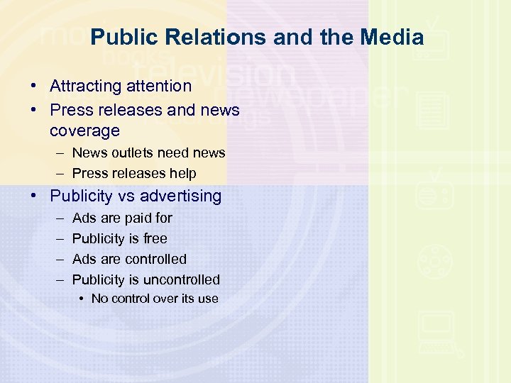 Public Relations and the Media • Attracting attention • Press releases and news coverage